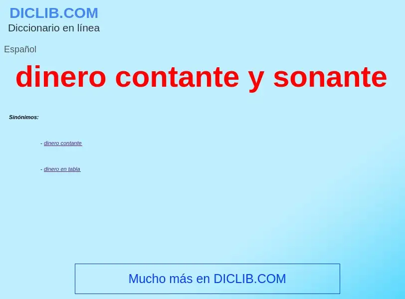 ¿Qué es dinero contante y sonante? - significado y definición