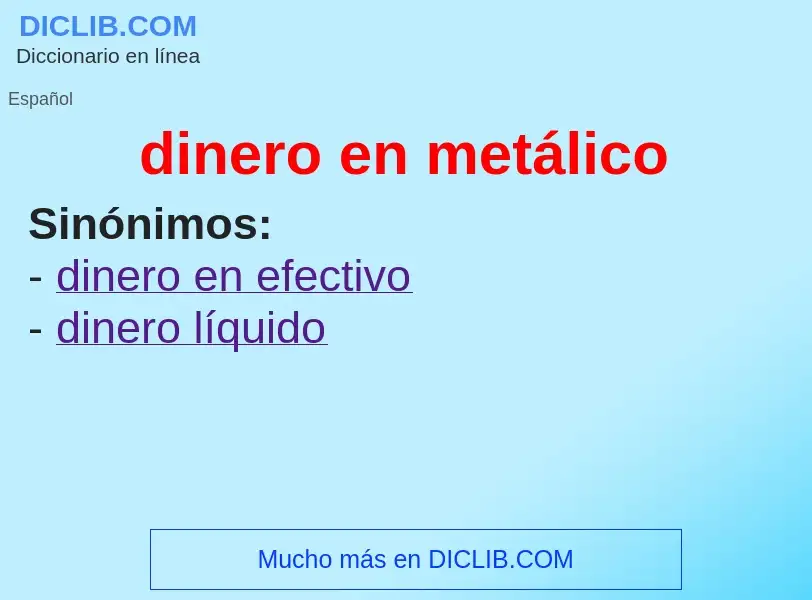 O que é dinero en metálico - definição, significado, conceito