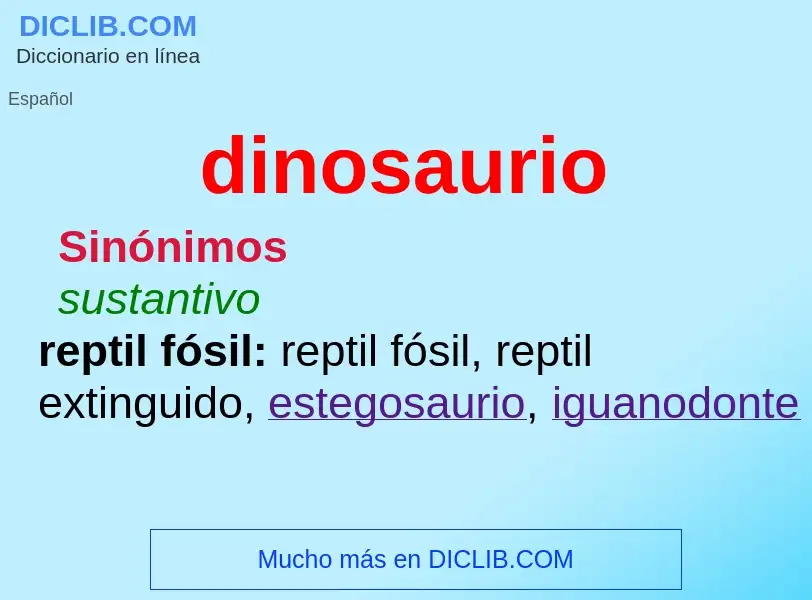 What is dinosaurio - meaning and definition