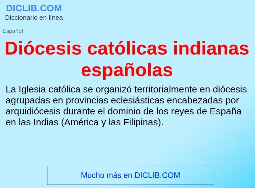 O que é Diócesis católicas indianas españolas - definição, significado, conceito