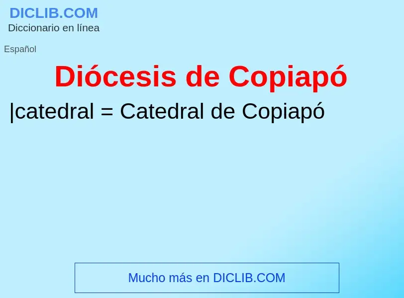 What is Diócesis de Copiapó - meaning and definition