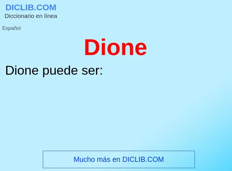 ¿Qué es Dione? - significado y definición