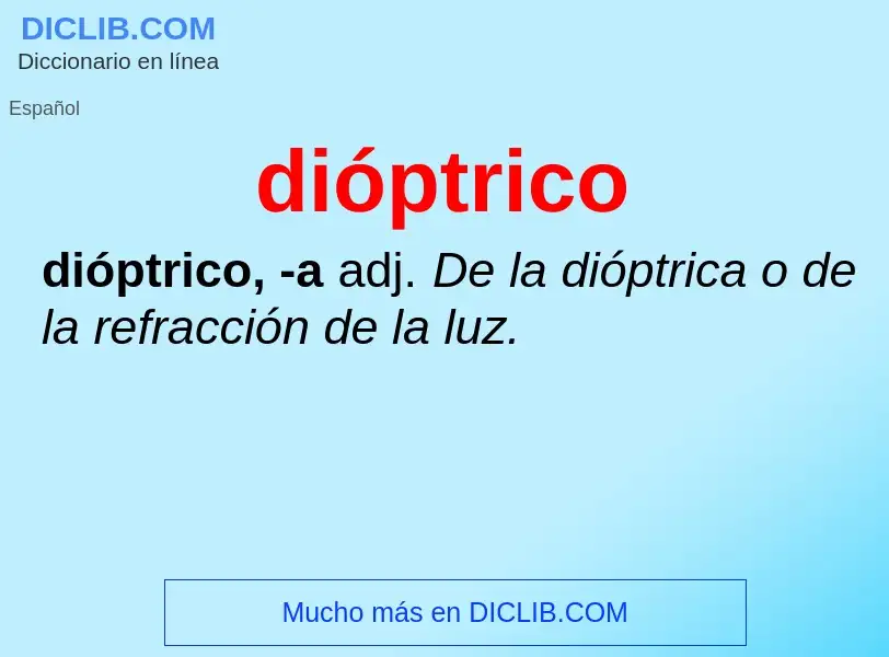 ¿Qué es dióptrico? - significado y definición