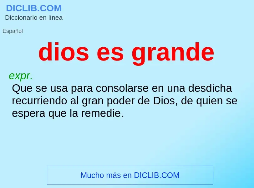 What is dios es grande - definition