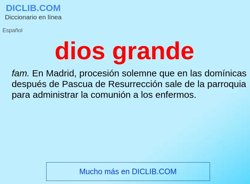 Wat is dios grande - definition