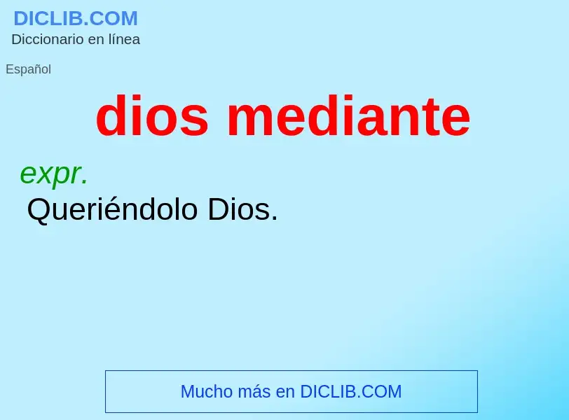 Что такое dios mediante - определение