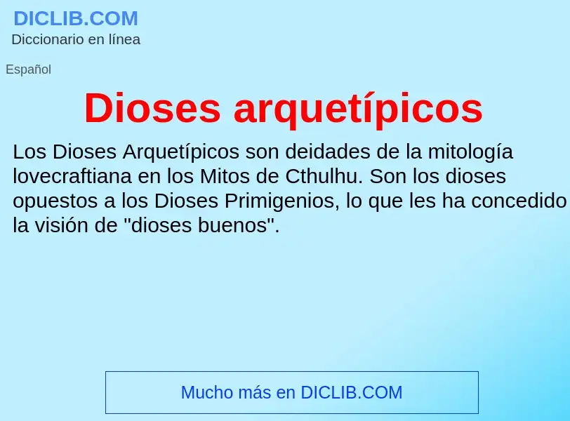 What is Dioses arquetípicos - meaning and definition