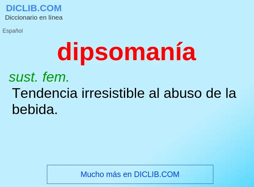 Was ist dipsomanía - Definition