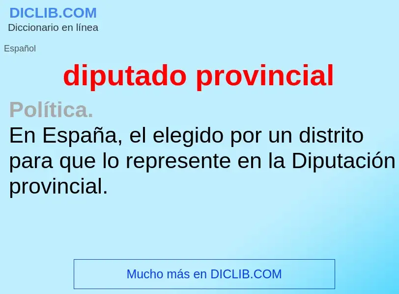 O que é diputado provincial - definição, significado, conceito