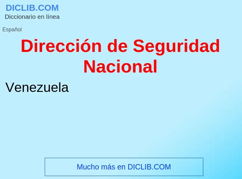 ¿Qué es Dirección de Seguridad Nacional? - significado y definición