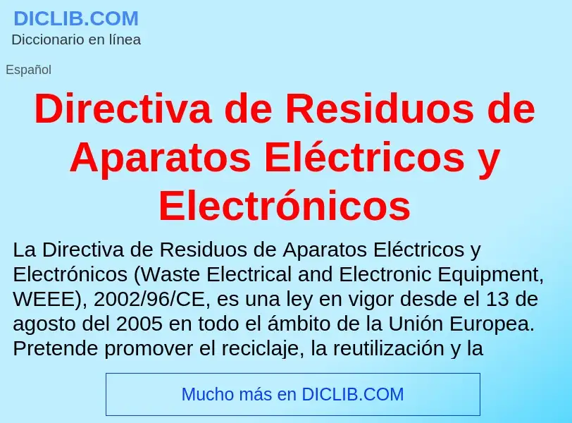 What is Directiva de Residuos de Aparatos Eléctricos y Electrónicos - definition