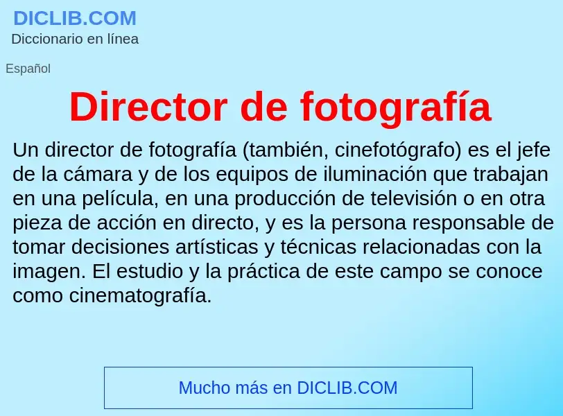 Wat is Director de fotografía - definition