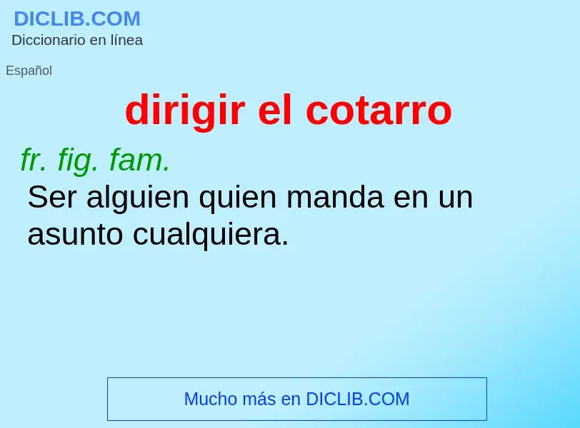 Was ist dirigir el cotarro - Definition