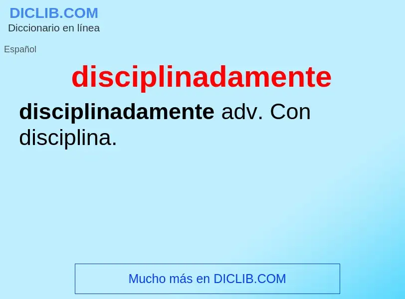 What is disciplinadamente - definition