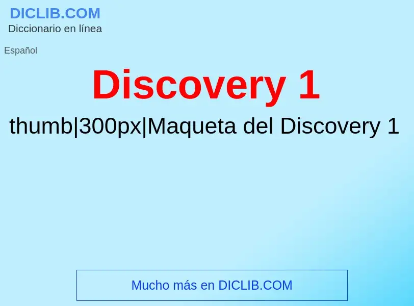 ¿Qué es Discovery 1? - significado y definición