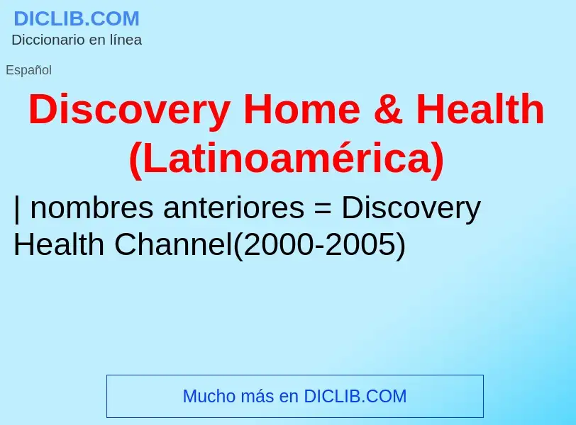 Che cos'è Discovery Home & Health (Latinoamérica) - definizione