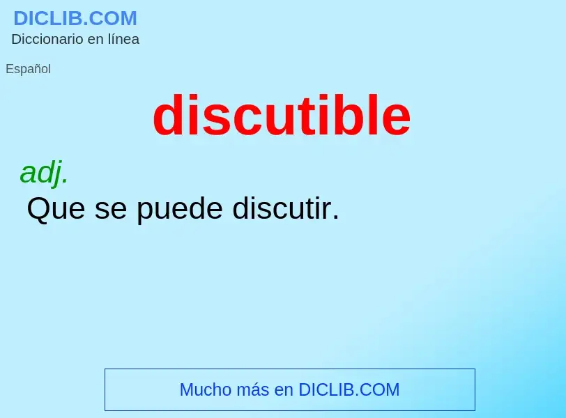 O que é discutible - definição, significado, conceito