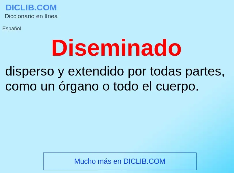 Wat is Diseminado - definition