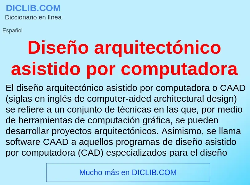 Che cos'è Diseño arquitectónico asistido por computadora - definizione