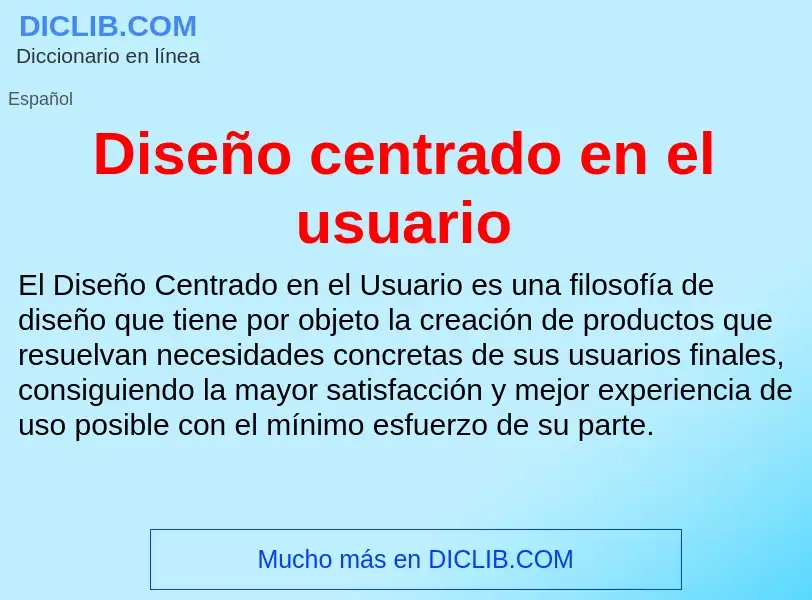 What is Diseño centrado en el usuario - definition