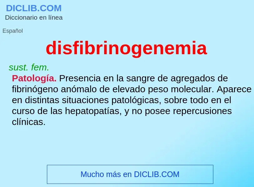 ¿Qué es disfibrinogenemia? - significado y definición