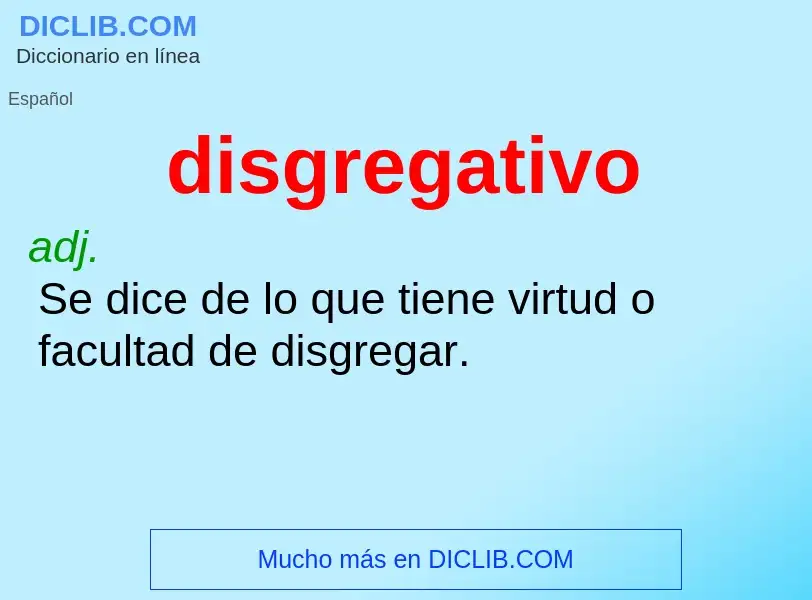 ¿Qué es disgregativo? - significado y definición