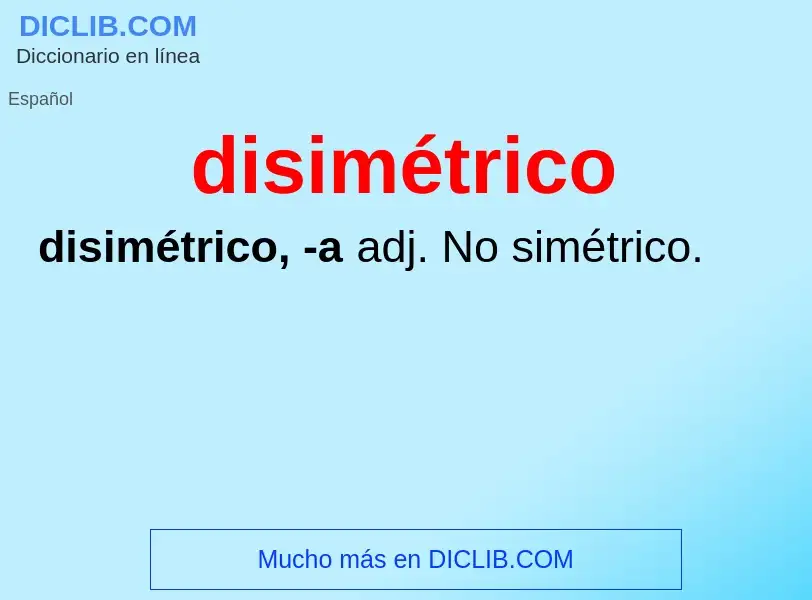 ¿Qué es disimétrico? - significado y definición