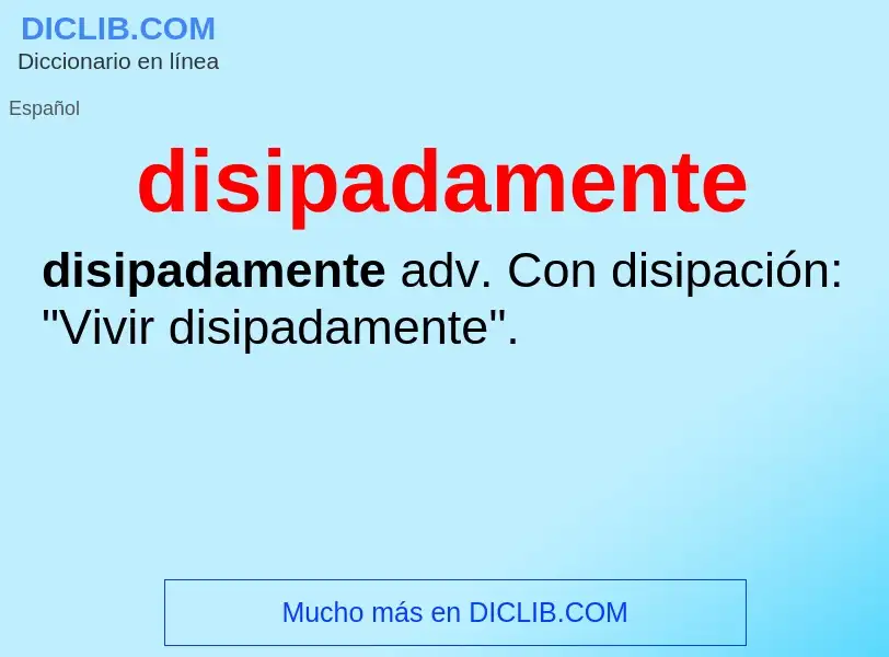 What is disipadamente - meaning and definition