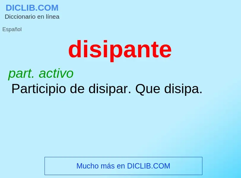 ¿Qué es disipante? - significado y definición