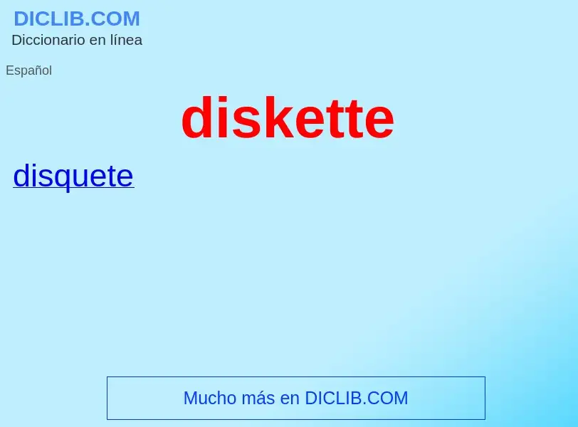 ¿Qué es diskette? - significado y definición