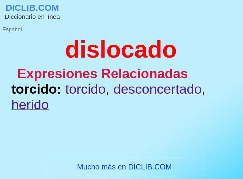 ¿Qué es dislocado? - significado y definición