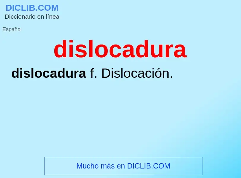 What is dislocadura - definition