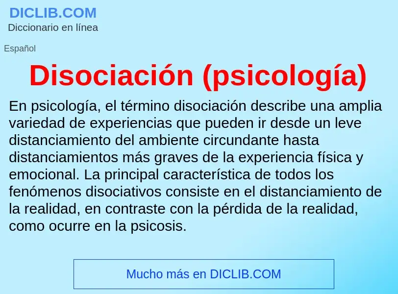 Che cos'è Disociación (psicología) - definizione