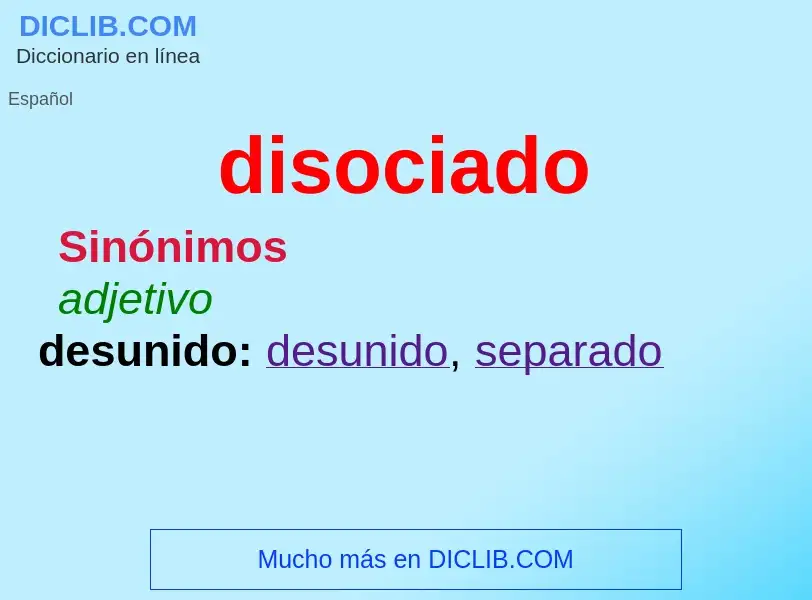 ¿Qué es disociado? - significado y definición