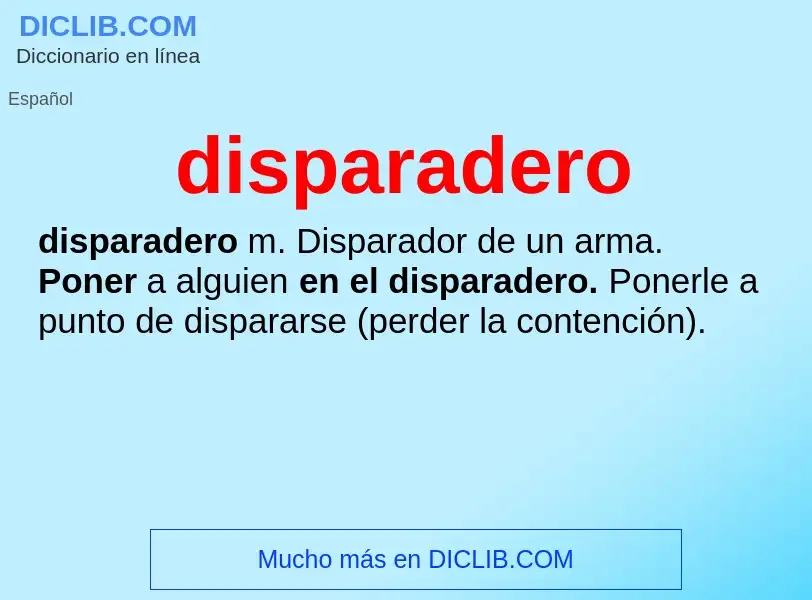 ¿Qué es disparadero? - significado y definición