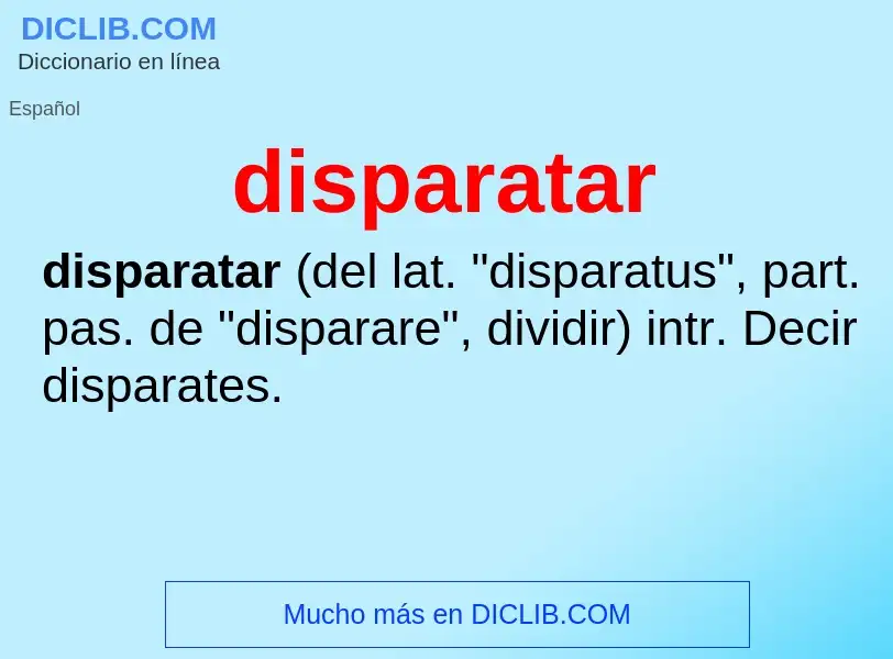 What is disparatar - meaning and definition