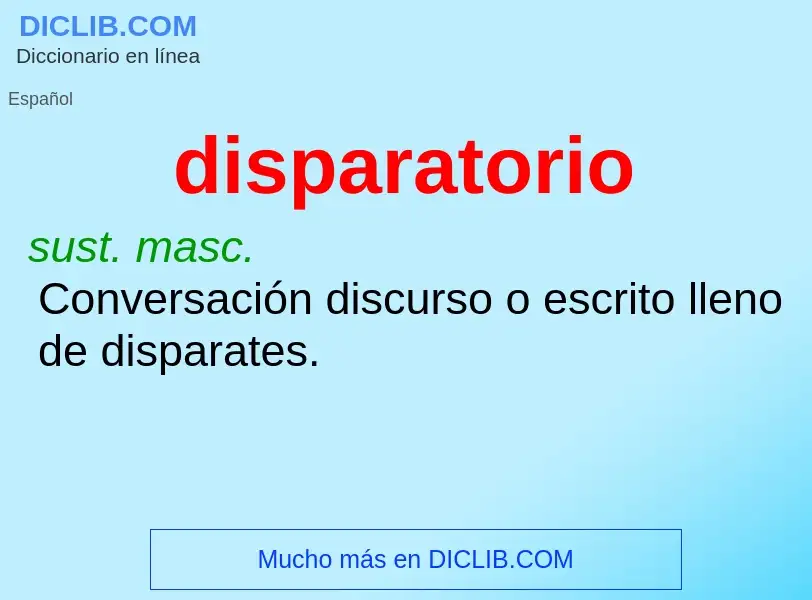 ¿Qué es disparatorio? - significado y definición