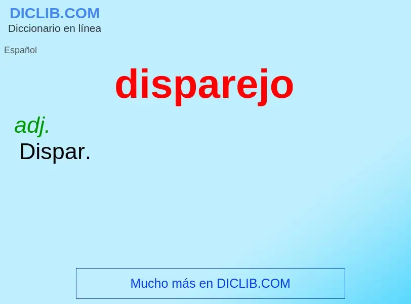 Wat is disparejo - definition