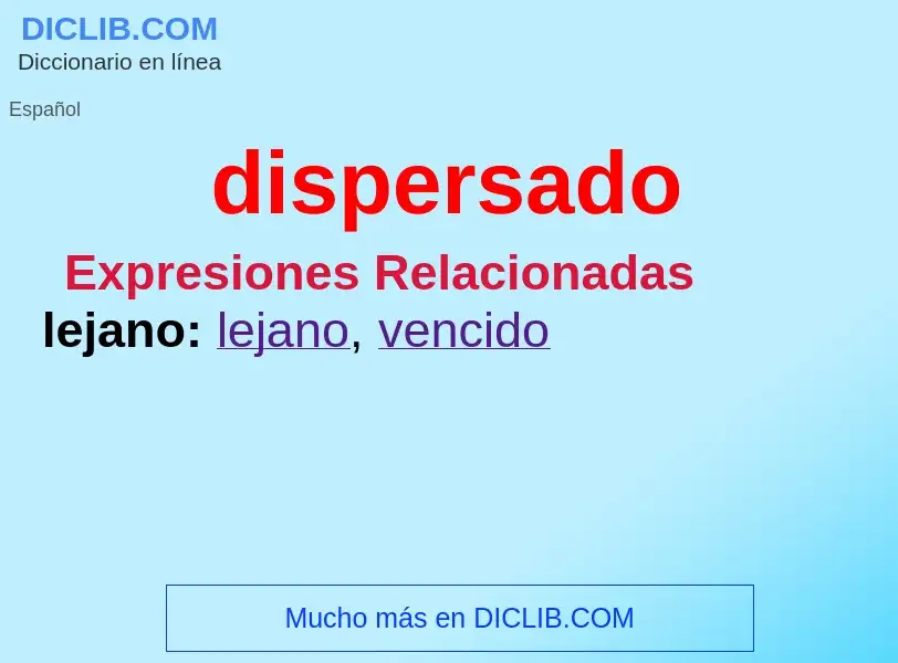 What is dispersado - definition