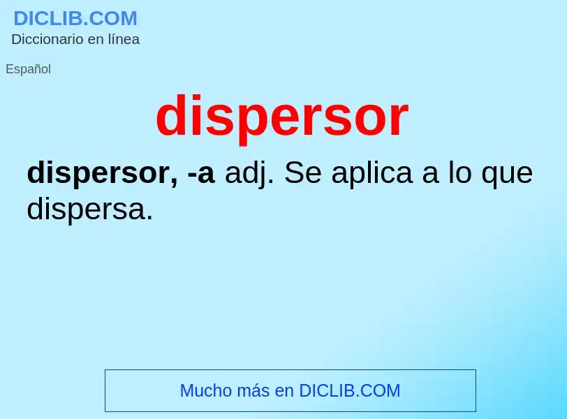 ¿Qué es dispersor? - significado y definición