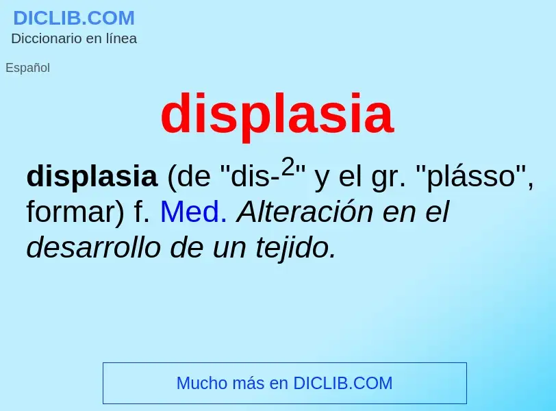 ¿Qué es displasia? - significado y definición