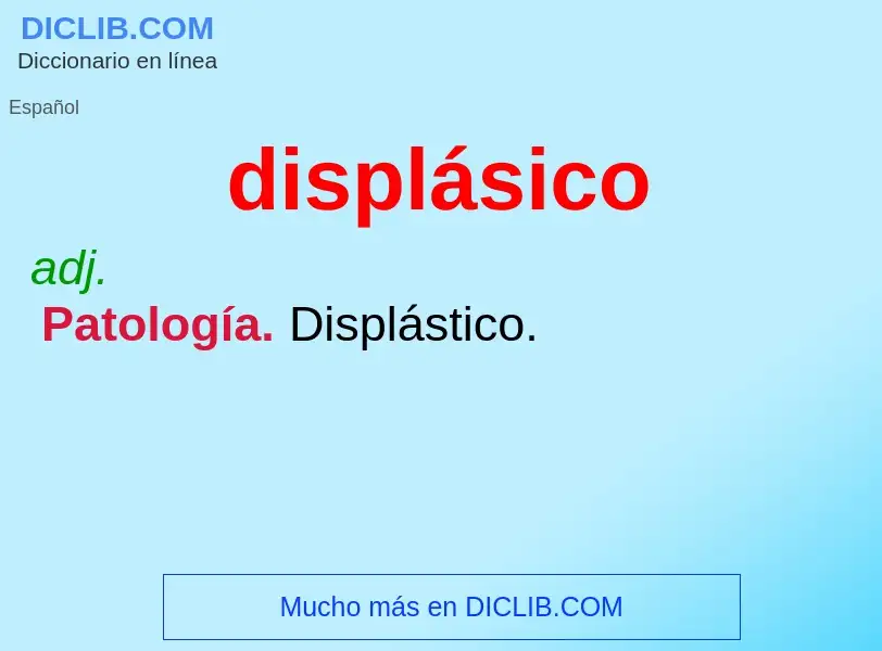 ¿Qué es displásico? - significado y definición