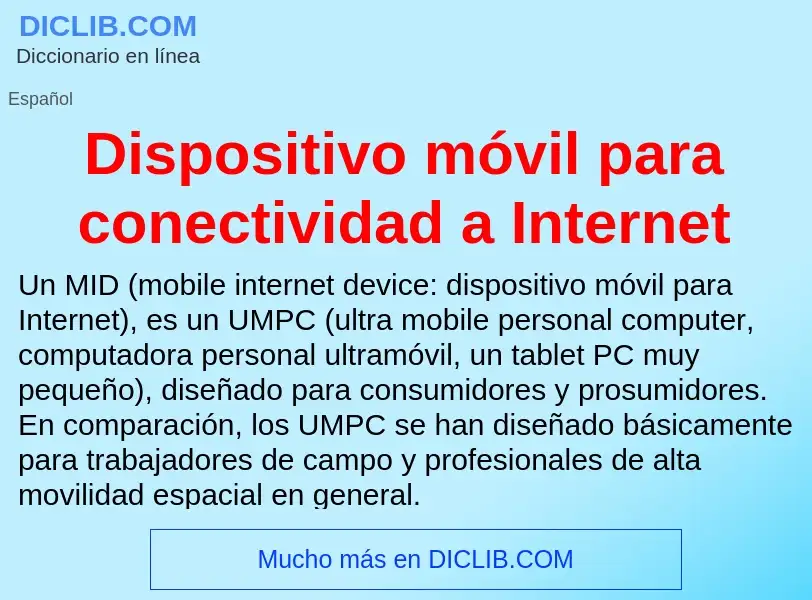 ¿Qué es Dispositivo móvil para conectividad a Internet? - significado y definición