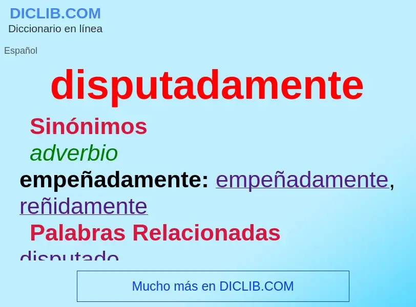 What is disputadamente - meaning and definition