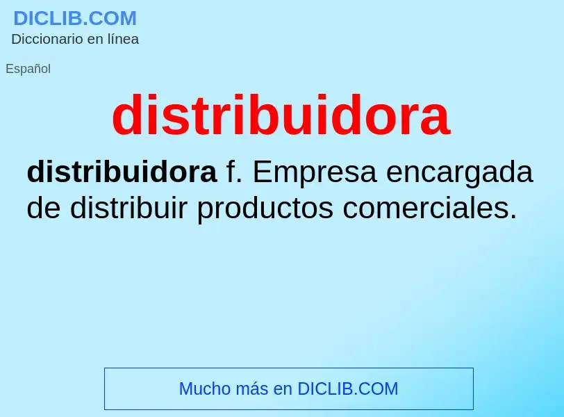 ¿Qué es distribuidora? - significado y definición