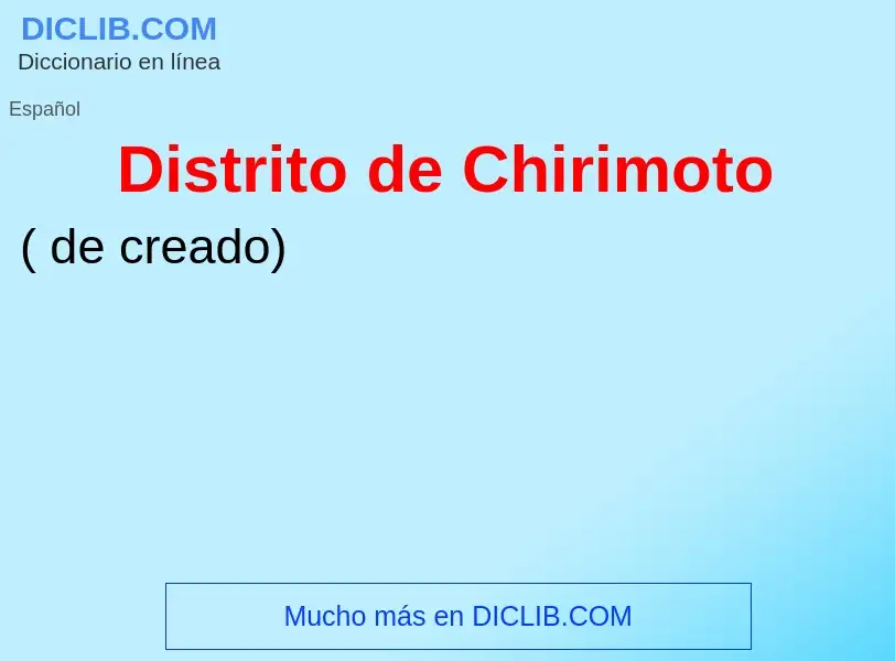 Что такое Distrito de Chirimoto - определение