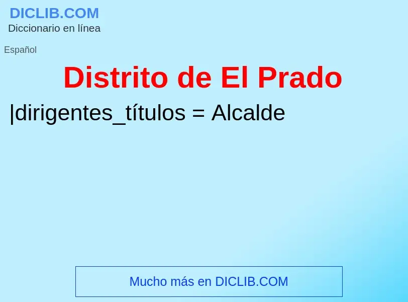 ¿Qué es Distrito de El Prado? - significado y definición