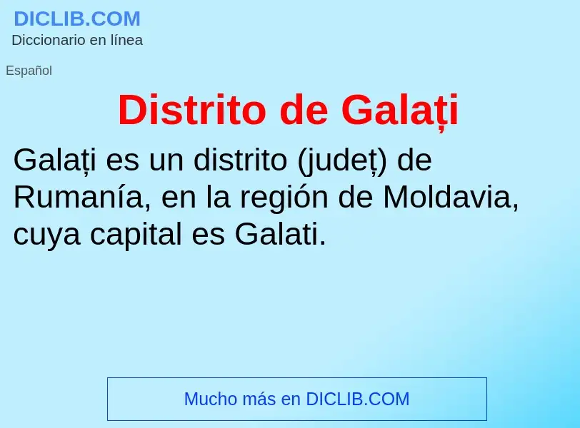 ¿Qué es Distrito de Galați? - significado y definición