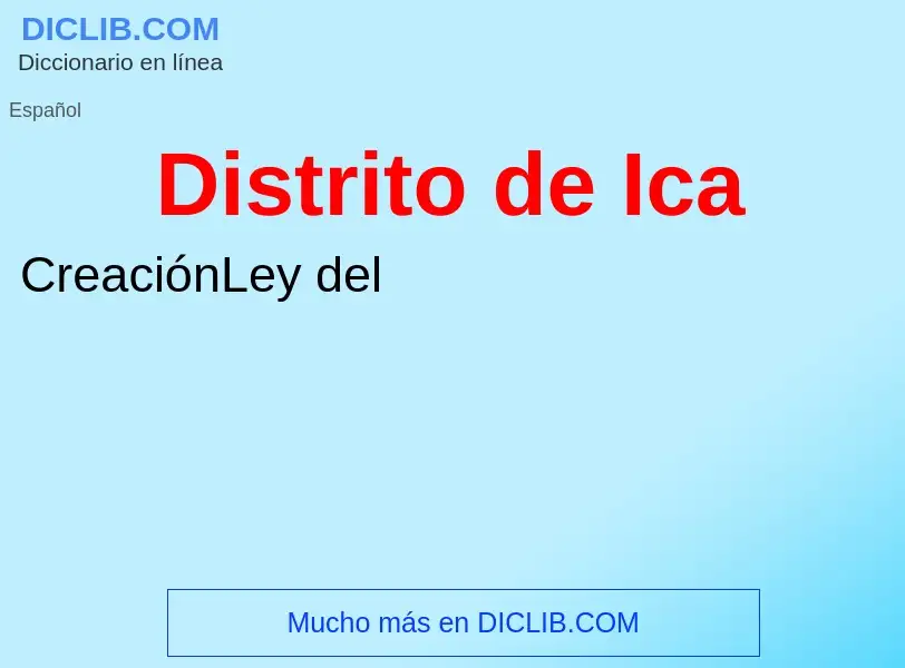 What is Distrito de Ica - meaning and definition