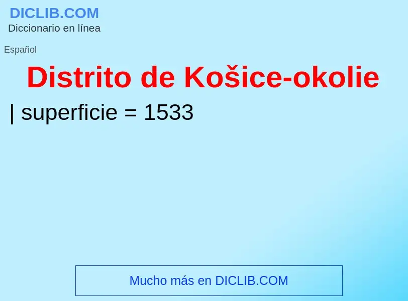 Che cos'è Distrito de Košice-okolie - definizione